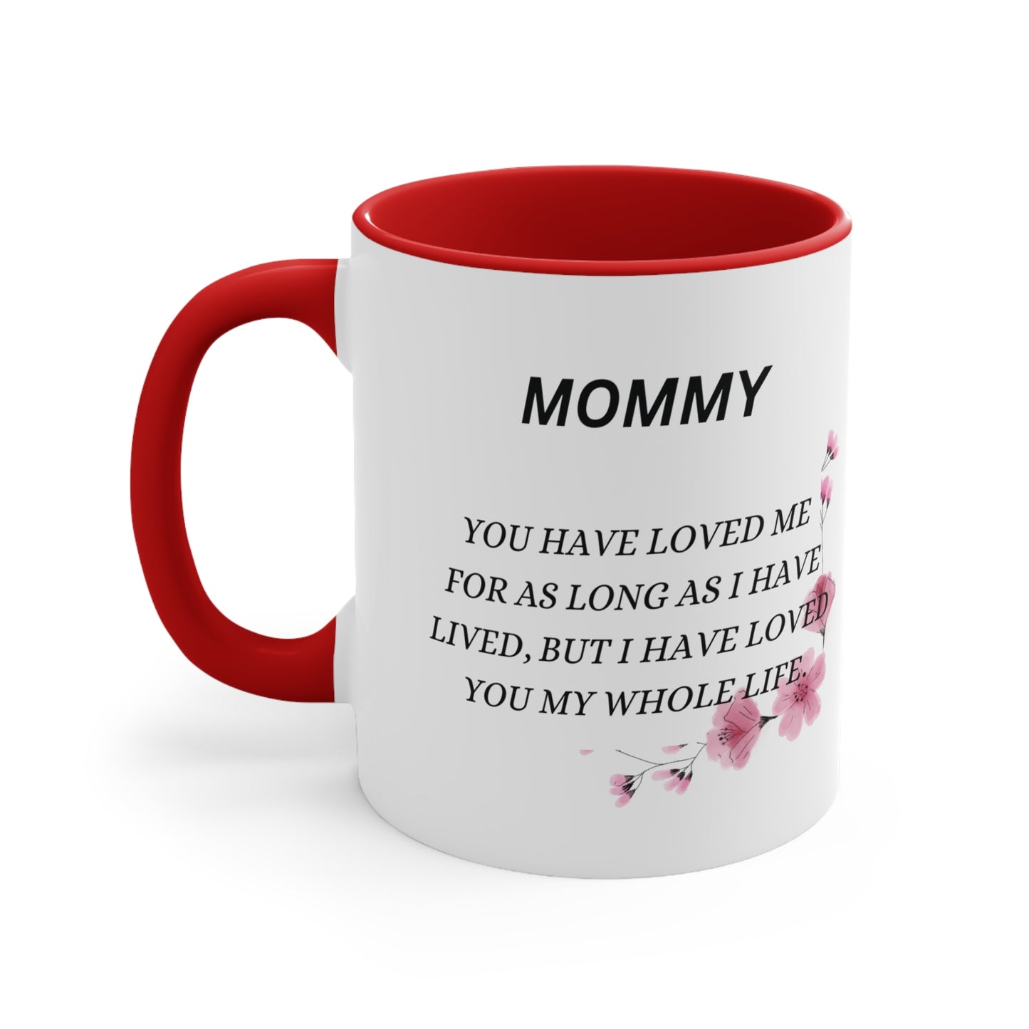 Sentimental Mom Gift 11oz Accent Coffee Mug with 'Mommy Loved You Whole Life' inscription0