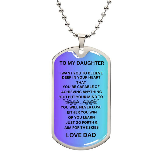 To My Daughter Dog Tag Necklace with inspirational quote 'You are capable of achieving anything' from Love Dad, customizable message on the back5