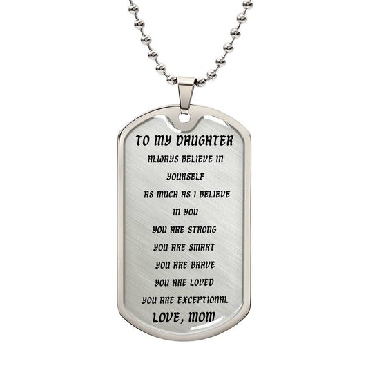Inspirational Dog Tag Necklace with 'Always Believe in Yourself' Message from Mom to Daughter5