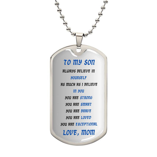 Custom Son Dog Tag Necklace with 'Always Believe in Yourself' Engraving from Mom5